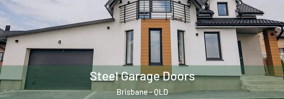 Steel Garage Doors Brisbane - QLD