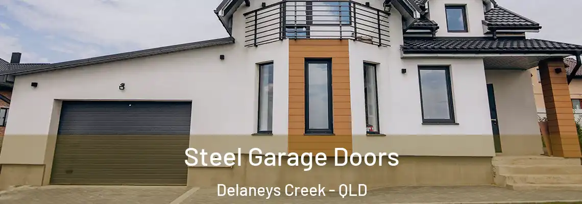 Steel Garage Doors Delaneys Creek - QLD