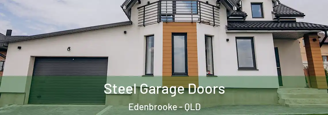  Steel Garage Doors Edenbrooke - QLD