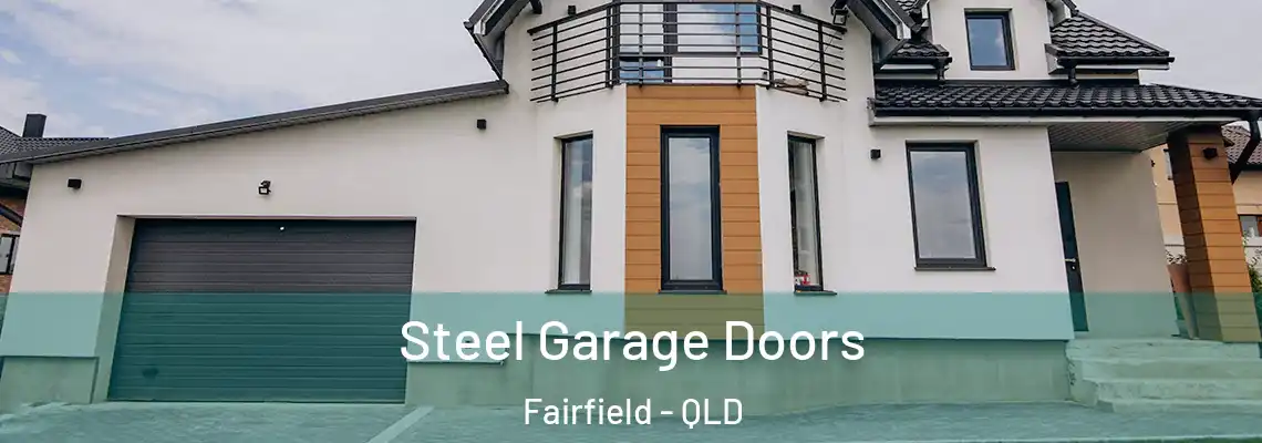  Steel Garage Doors Fairfield - QLD