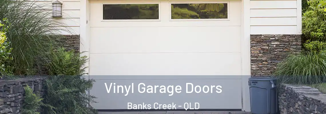  Vinyl Garage Doors Banks Creek - QLD