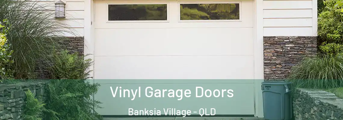  Vinyl Garage Doors Banksia Village - QLD