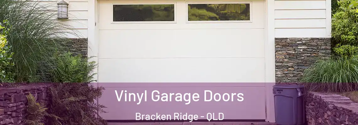 Vinyl Garage Doors Bracken Ridge - QLD