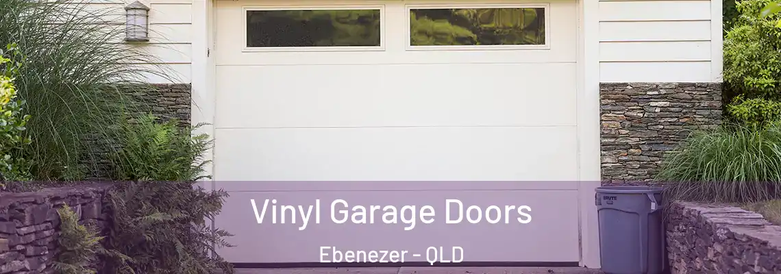 Vinyl Garage Doors Ebenezer - QLD
