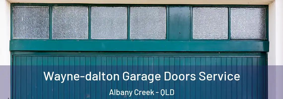 Wayne-dalton Garage Doors Service Albany Creek - QLD