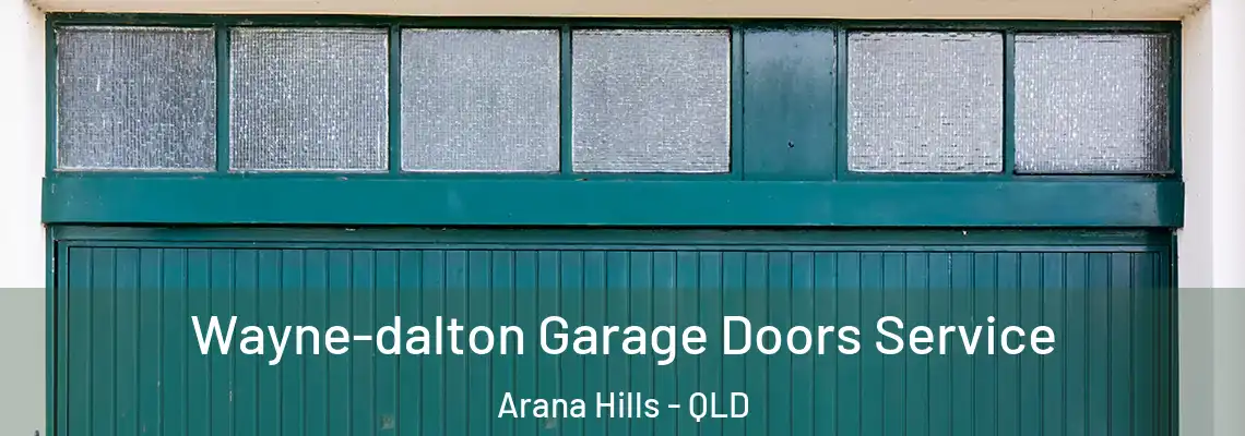 Wayne-dalton Garage Doors Service Arana Hills - QLD