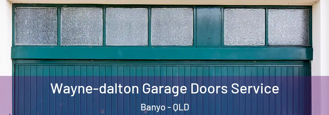 Wayne-dalton Garage Doors Service Banyo - QLD