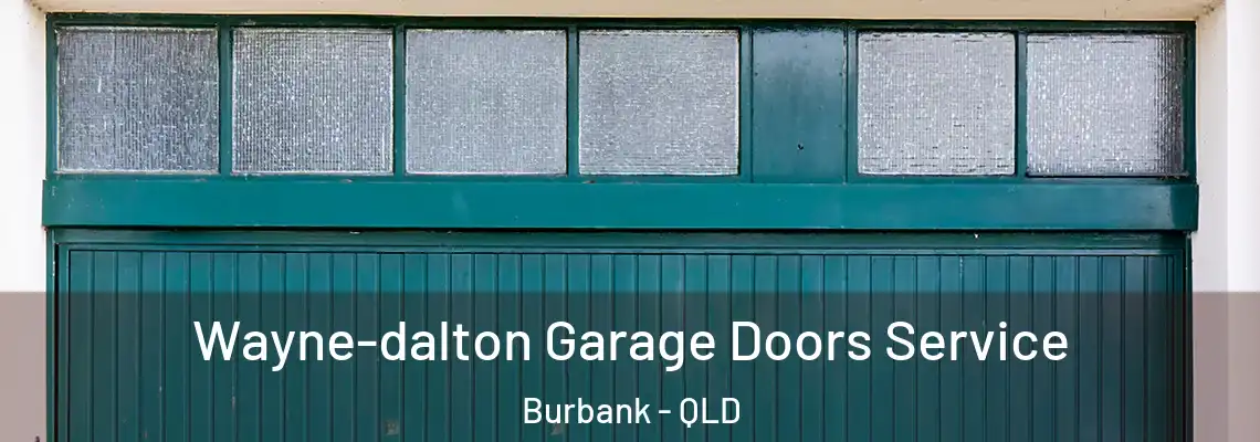 Wayne-dalton Garage Doors Service Burbank - QLD