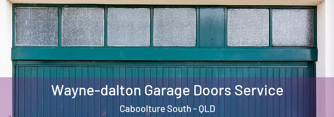 Wayne-dalton Garage Doors Service Caboolture South - QLD