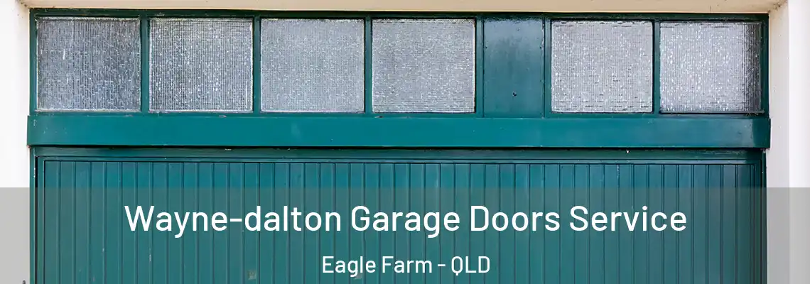 Wayne-dalton Garage Doors Service Eagle Farm - QLD