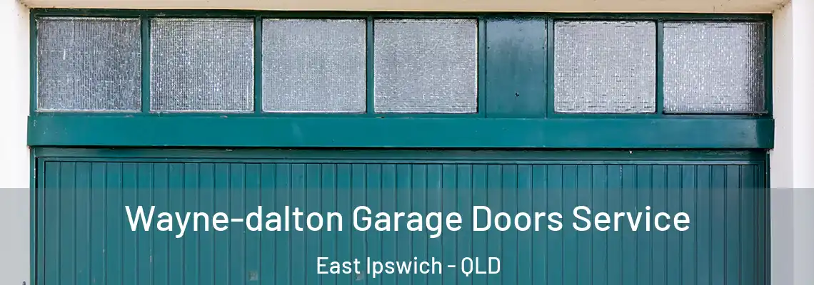 Wayne-dalton Garage Doors Service East Ipswich - QLD