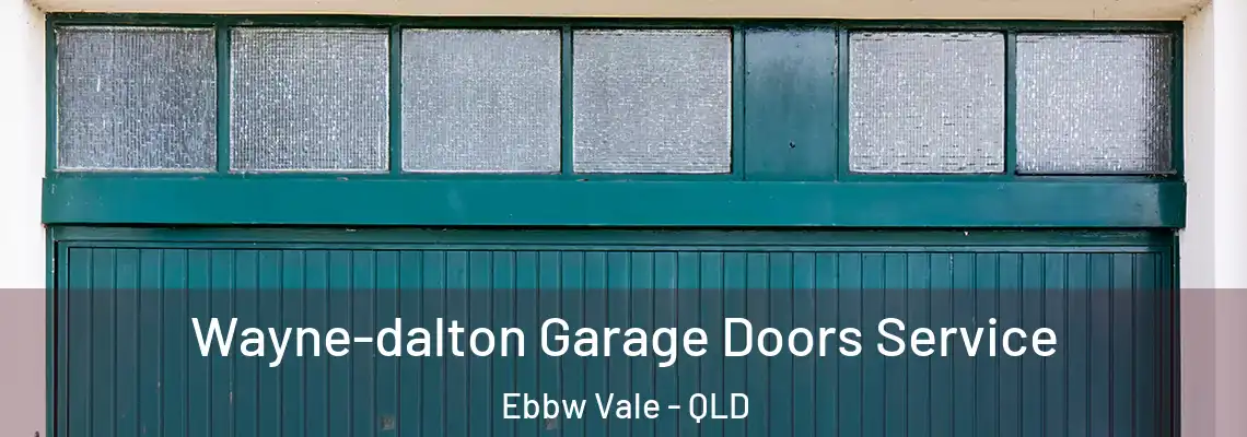 Wayne-dalton Garage Doors Service Ebbw Vale - QLD