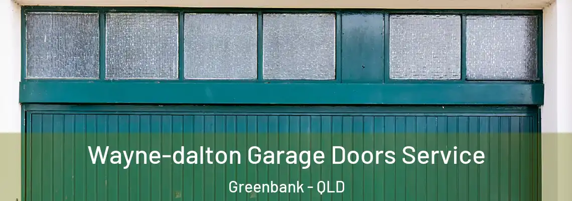 Wayne-dalton Garage Doors Service Greenbank - QLD