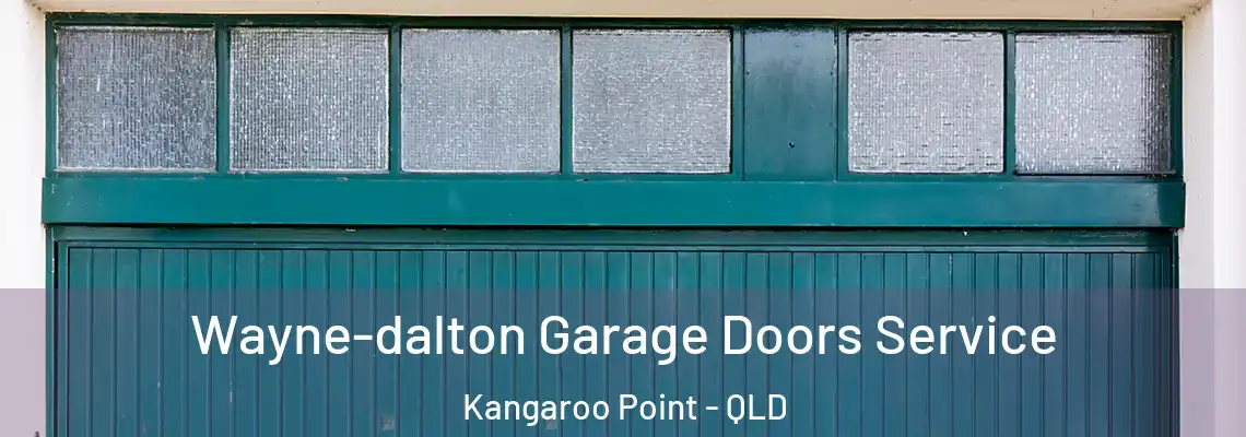 Wayne-dalton Garage Doors Service Kangaroo Point - QLD