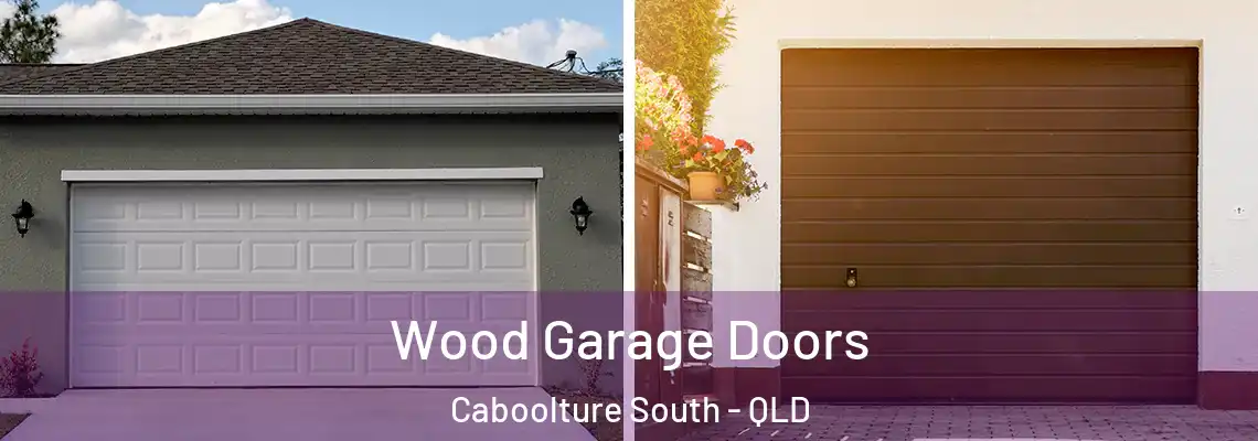 Wood Garage Doors Caboolture South - QLD