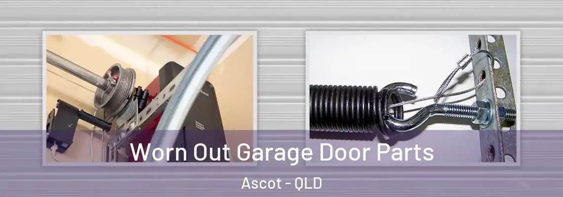 Worn Out Garage Door Parts Ascot - QLD