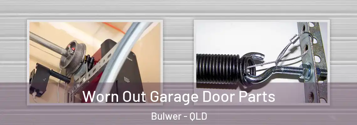 Worn Out Garage Door Parts Bulwer - QLD
